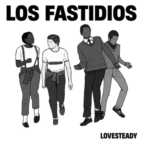 Los Fastidios - Lovesteady