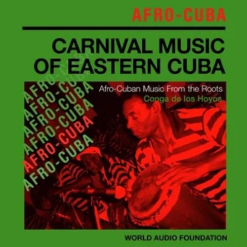Various Artists - Conga De Los Hoyos: Carnival Music Of Eastern Cuba