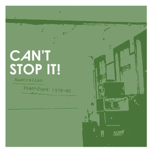 Various Artists - Can't Stop It! Australian Post-Punk 1978-82 (2025 Deluxe Edition)