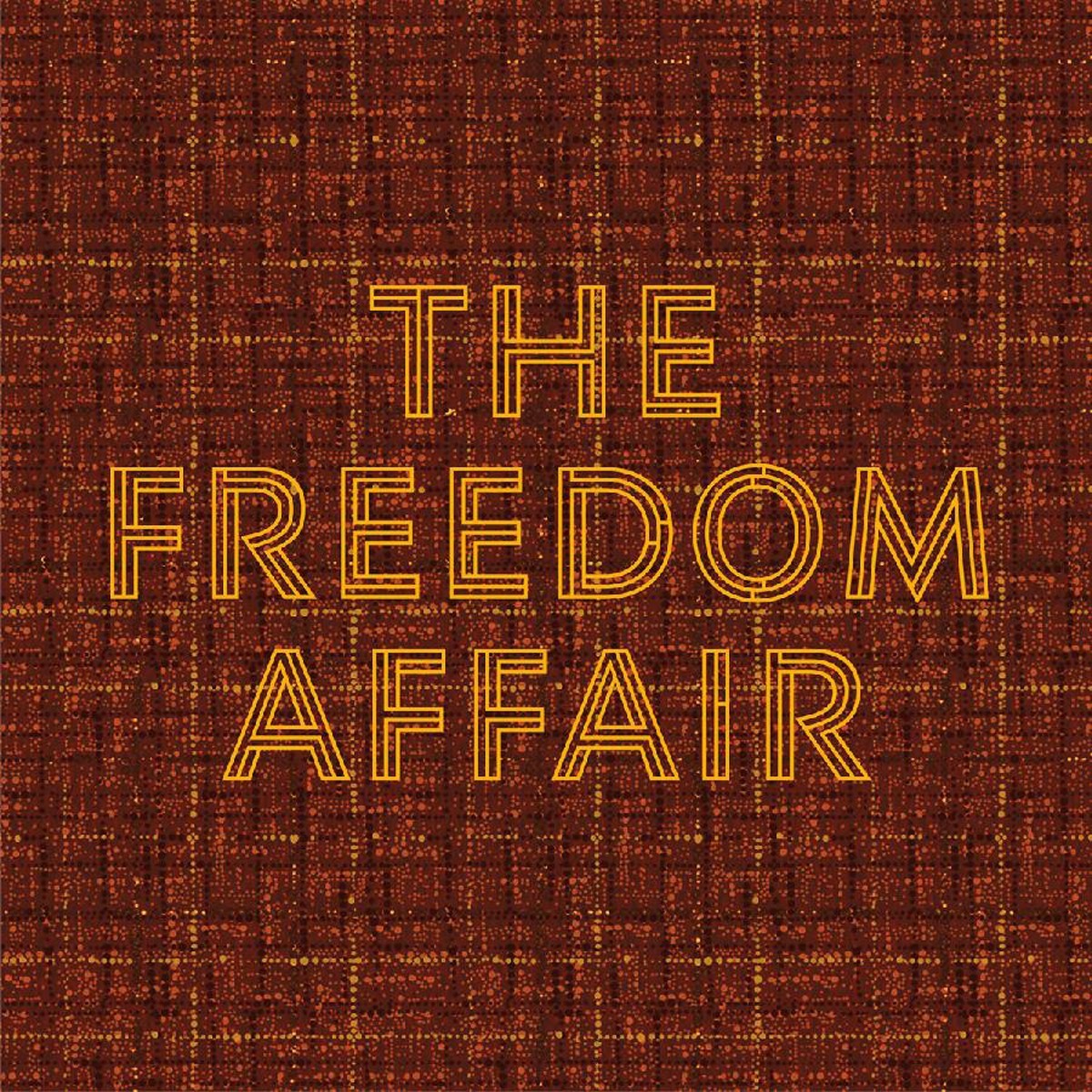 Freedom Affair - The Freedom Affair