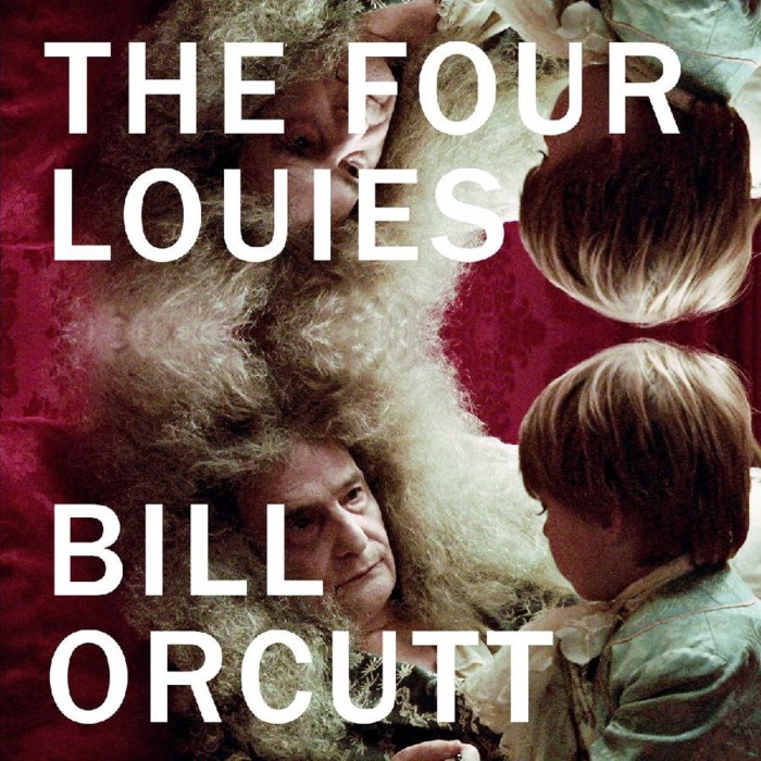 Bill Orcutt - The Four Louies