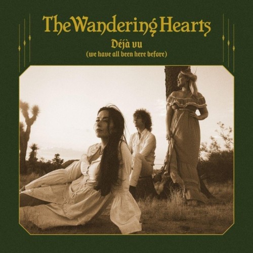 The Wandering Hearts - Déjà Vu (We Have All Been Here Before)