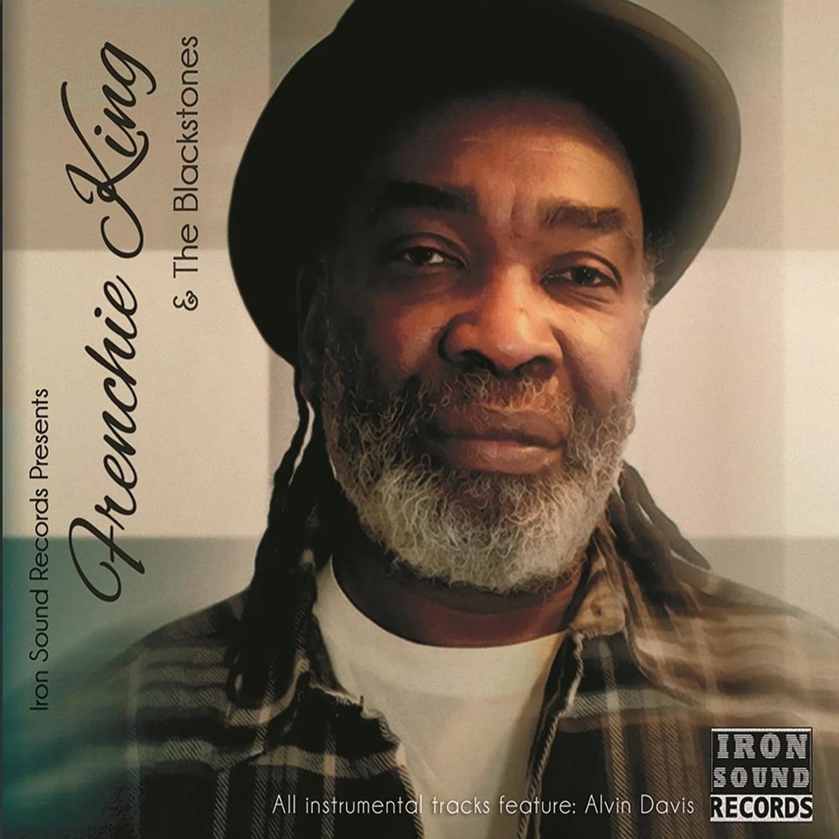 Frenchie King With The Blackstones & Alvin Davis - Iron Sound Records Presents