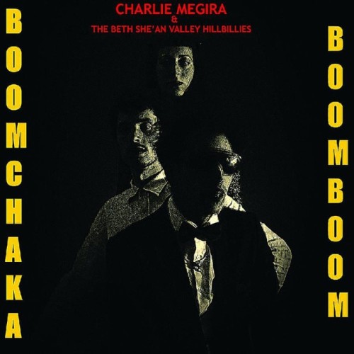 Charlie Megira & The Bet She' An Valley Hillbillies - Boom Chaka Boom Boom (Maroon Vinyl)