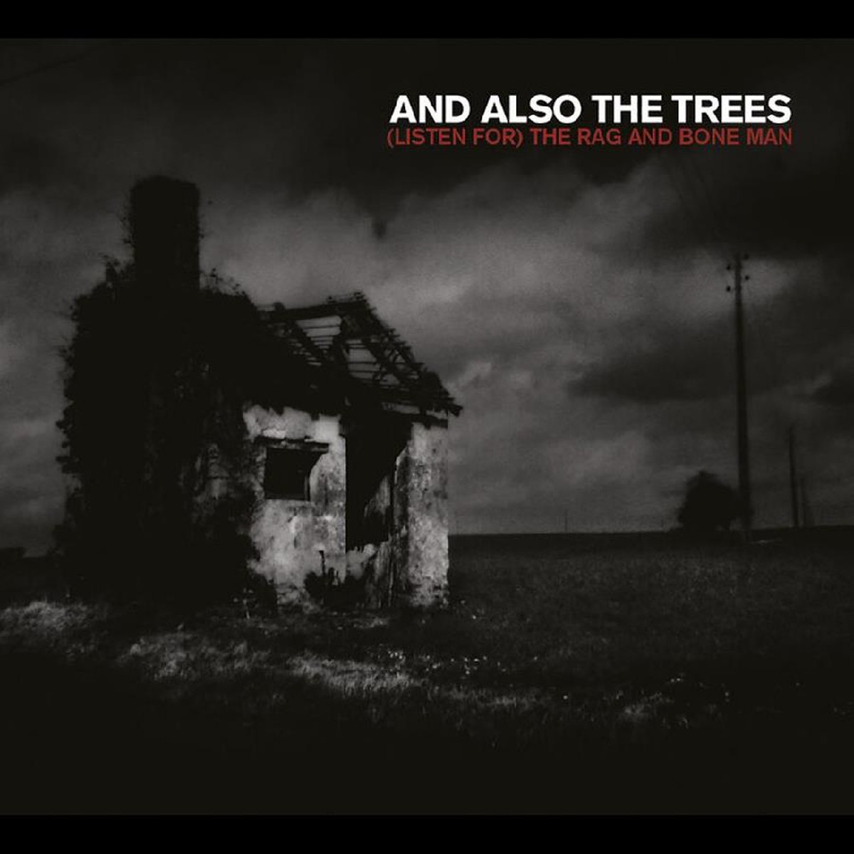 And Also The Trees - (Listen For) The Rag And Bone Man