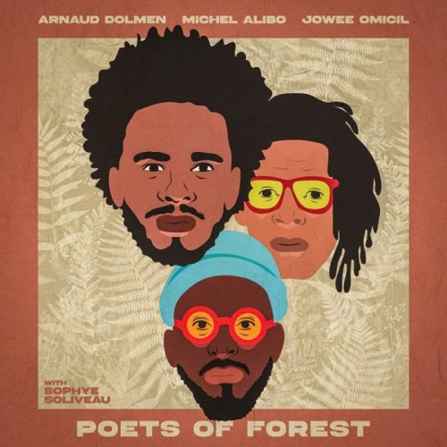Arnaud Dolmen & Michel Alibo & Jowee Omicil - Poets Of Forest