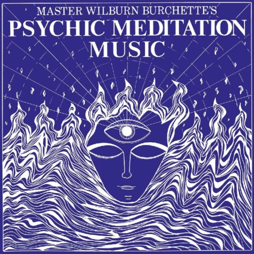 Wilburn Burchette - Psychic Meditation Music (Opaque White Vinyl)