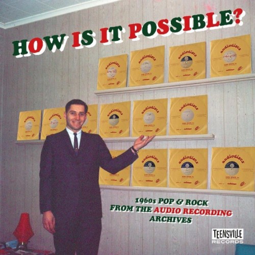 Various Artists - How Is It Possible? (1960s Pop & Rock From The Audio Recording Archives)