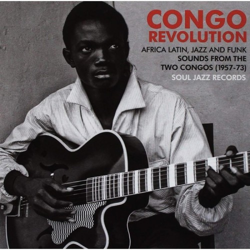 Various Artists - Congo Revolution - Afro-Latin, Jazz And Funk…