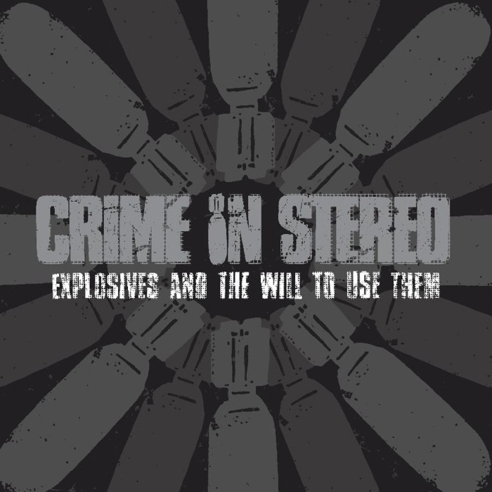Crime In Stereo - Explosives And The Will To Use Them (Sweet Tart)