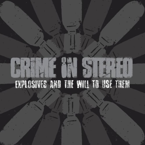 Crime In Stereo - Explosives And The Will To Use Them (Sweet Tart)