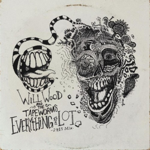 Will Wood & The Tapeworms - Everything Is A Lot (2015 Mix)