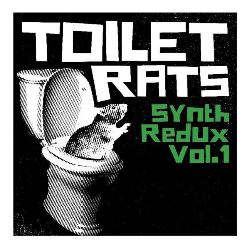 Toilet Rats - Synth Redux Vol. 1
