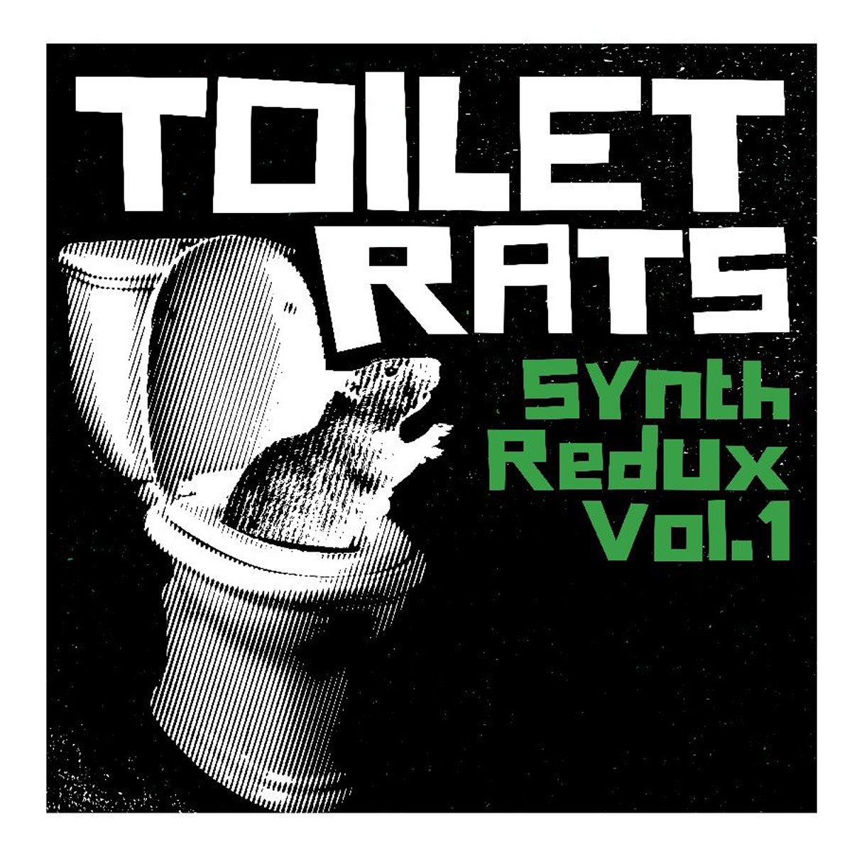 Toilet Rats - Synth Redux Vol. 1