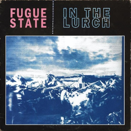 Fugue State - In The Lurch