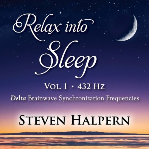 Steven Halpern - Relax Into Sleep Vol 1 432Hz
