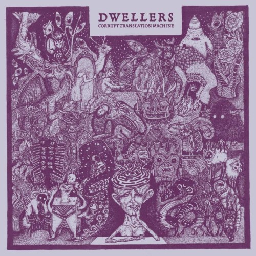 Dwellers - Corrupt Translation Machine