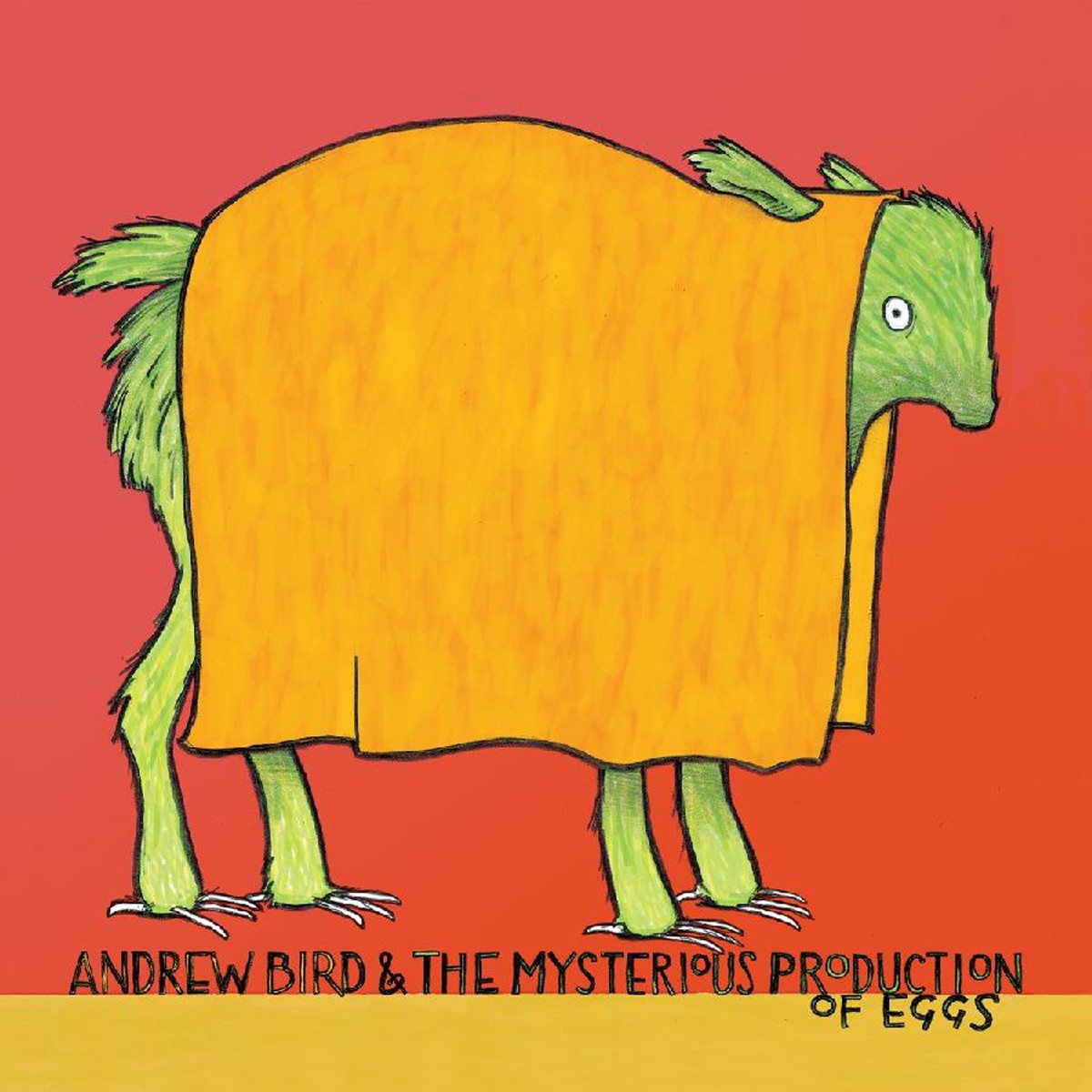 Andrew Bird - Mysterious Production Of Eggs