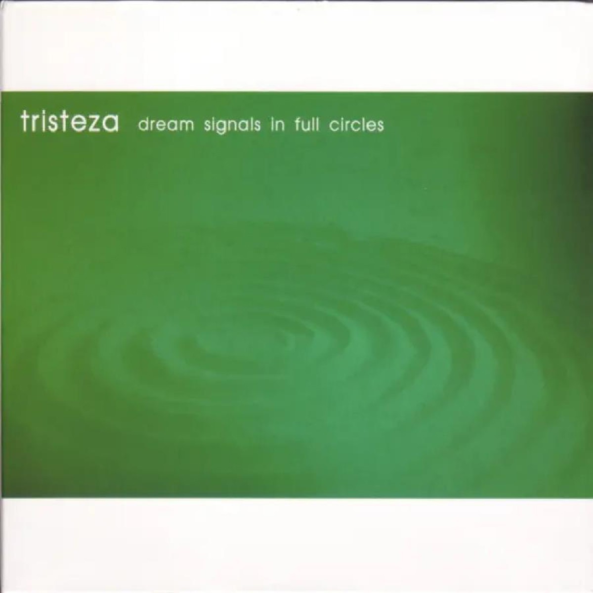 Tristeza - Dream Signals In Full Circles