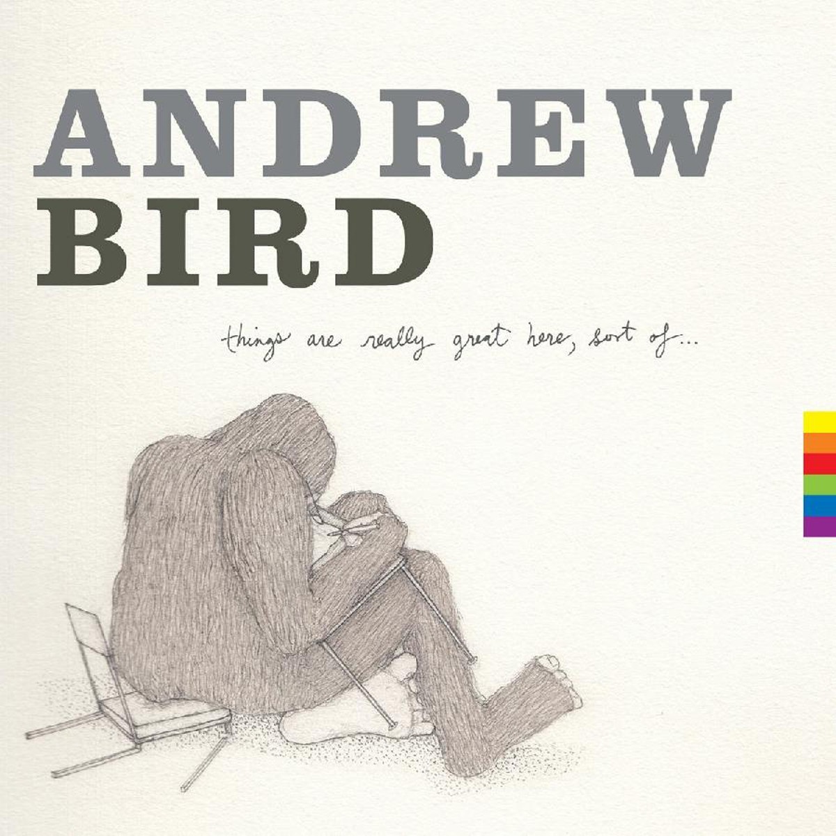 Andrew Bird - Things Are Really Great Here, Sort Of…