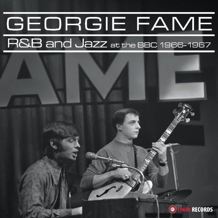 Georgie Fame - R&B And Jazz At The Bbc 1966-1967