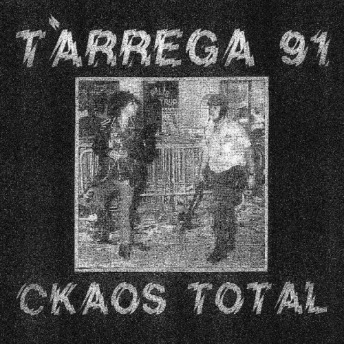 TÀRREGA 91 - Ckaos Total