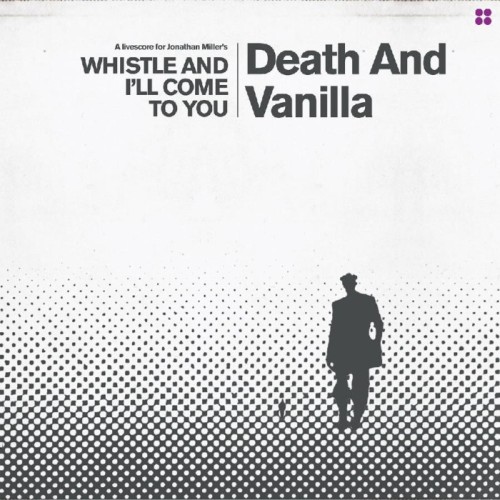 Death And Vanilla - Whistle And I'll Come To You (Reimagined Score - White Vinyl)