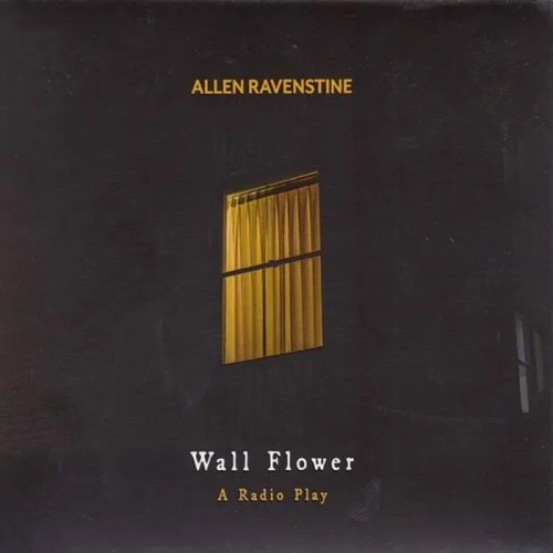 Allen Ravenstine - Wall Flower (A Radio Play)