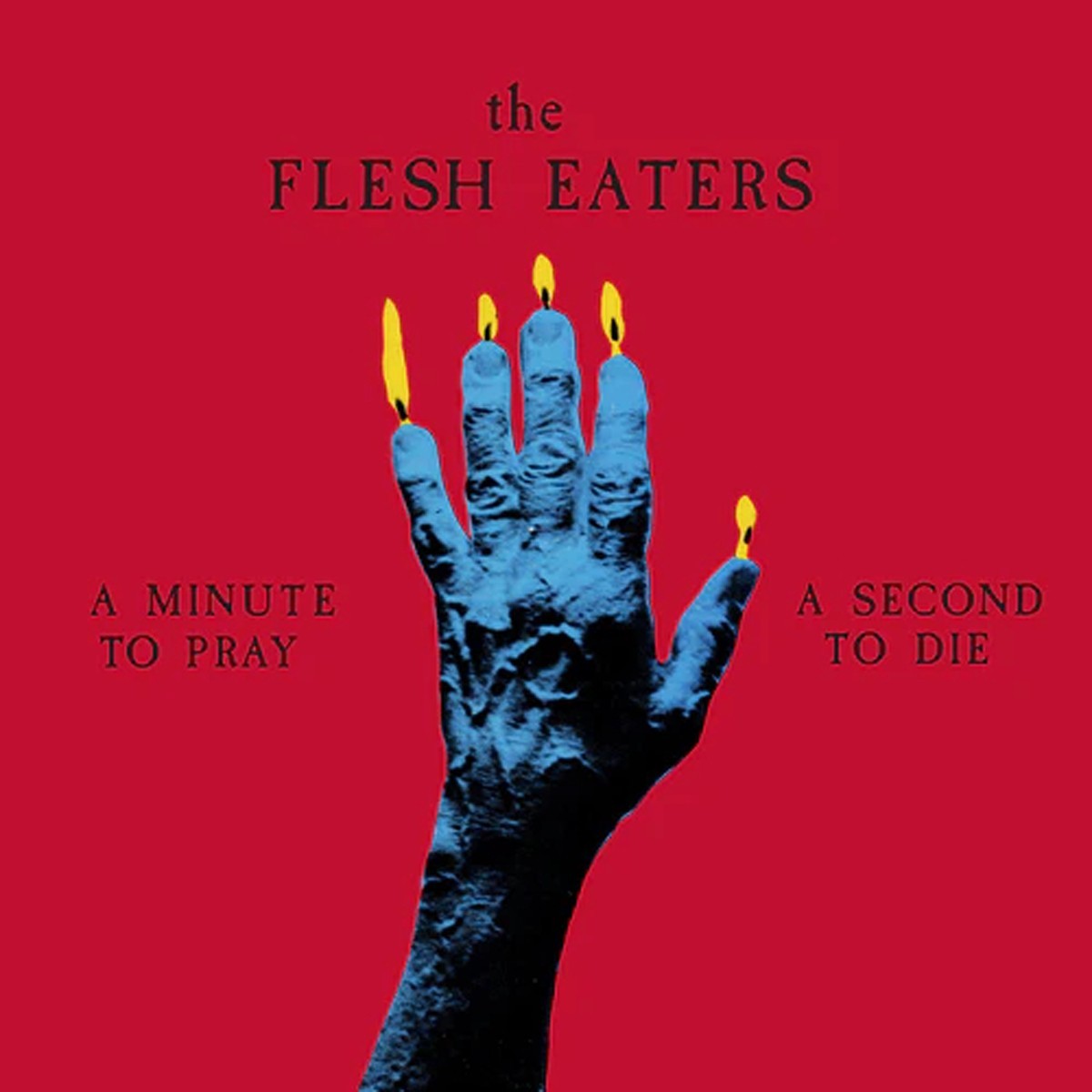 The Flesh Eaters - A Minute To Pray A Second To Die (Ruby Red Vinyl)