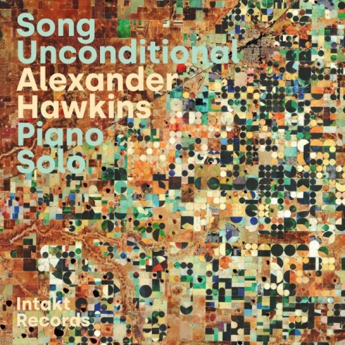 Alexander Hawkins - Song Unconditional