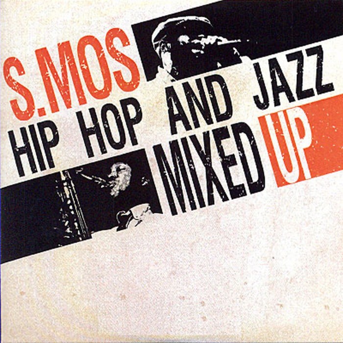 S-MOS - Hip Hop And Jazz Mixed Up