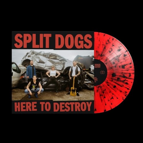 Split Dogs - Here To Destroy (Red W/ Black Splatter Vinyl)