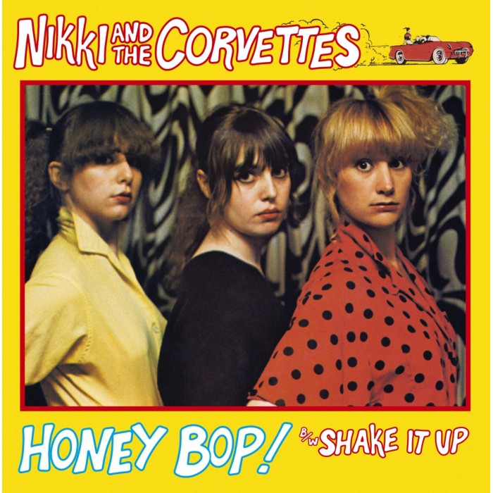 Nikki & The Corvettes - Honey Bop! / Shake It Up