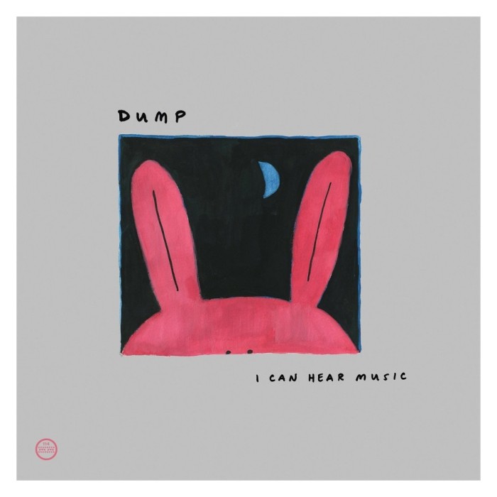 Dump - I Can Hear Music