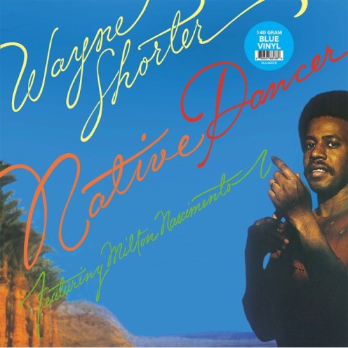 Wayne Shorter & Milton Nascimento - Native Dancer (Blue Vinyl)