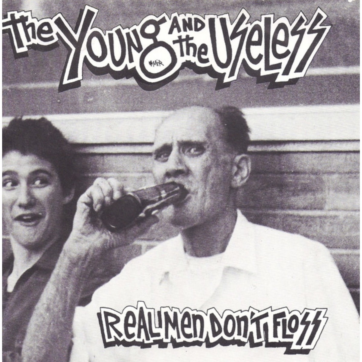 The Young And The Useless - Real Men Don't Floss