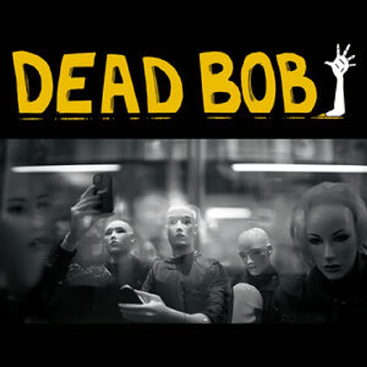 Dead Bob - Some Bodies / We Are The Humans