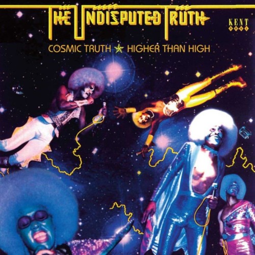 Undisputed Truth - Cosmic Truth / Higher Than High