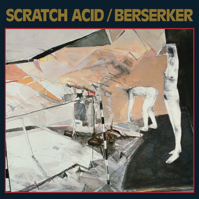 Scratch Acid - S/T Ep / Berserker (Remastered)