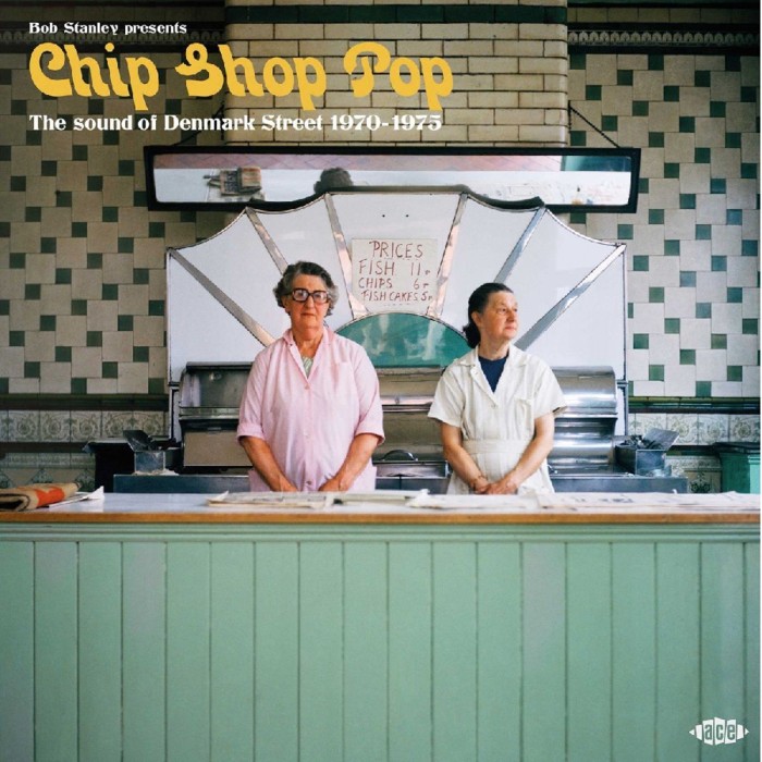 Various Artists - Bob Stanley Presents Chip Shop Pop: The Sound Of Denmark Street 1970-1975