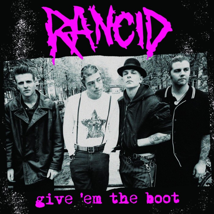 Rancid - Give 'Em The Boot