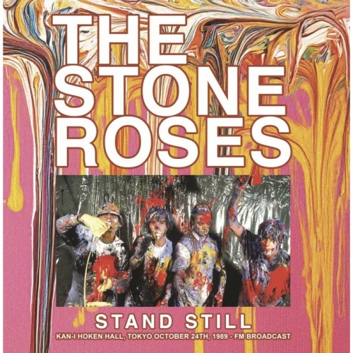 The Stone Roses - Stand Still: Kan-I Hoken Hall, Tokyo October 24Th, 1989 - Fm Broadcast