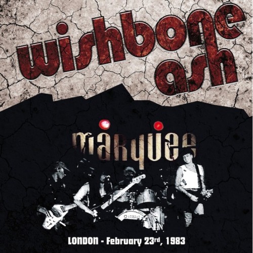 Wishbone Ash - Live From The Marquee Club