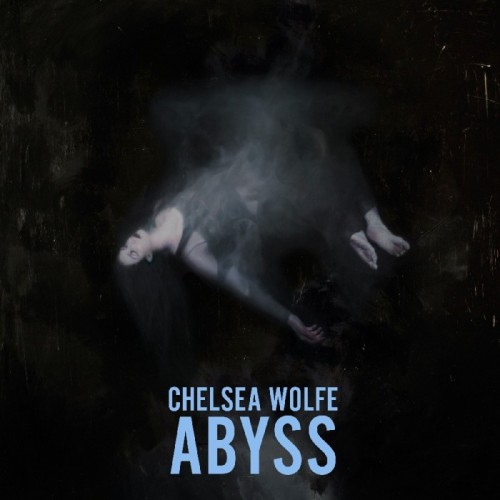 Chelsea Wolfe - Abyss (10th Anniversary Edition)