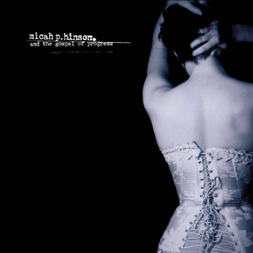 Micah P. Hinson - Micah P Hison & The Gospel Of Progress