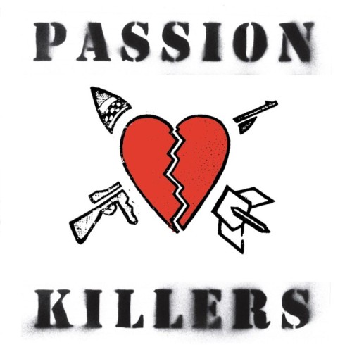 Passion Killers - They Kill Our Passion With Their Hate And Wars