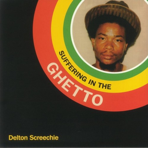Delton Screechie - Suffering In The Ghetto