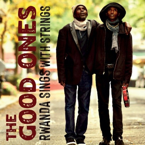 Good Ones - Rwanda Sings With Strings
