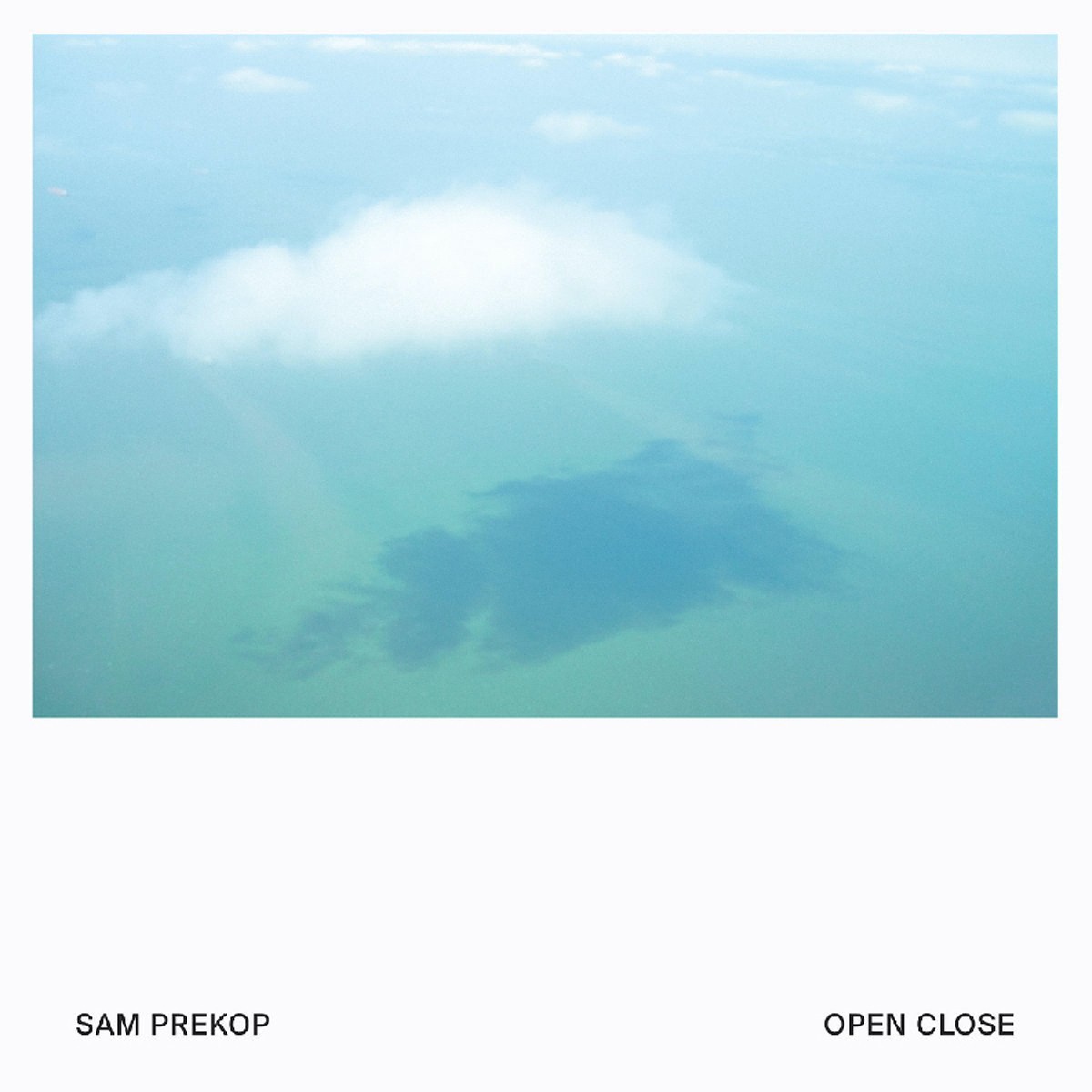 Sam Prekop - Open Close