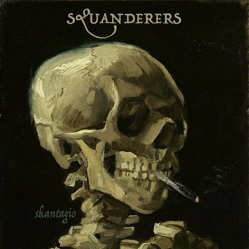 Squanderers - Skantagio (Clear Vinyl)